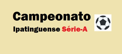 Jogos de ida das quartas de final do Campeonato Ipatinguense Série-A