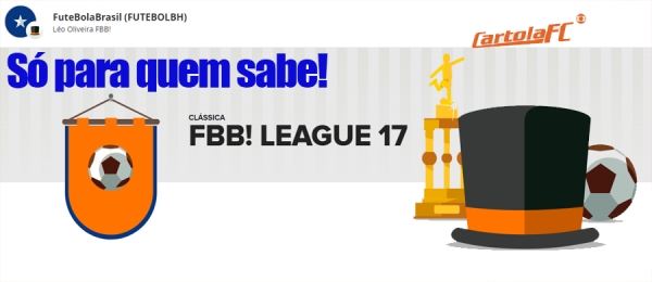 FBB! LEAGUE 17 / Cartola FC &amp; FuteBolaBrasil (FUTEBOLBH) – Info!